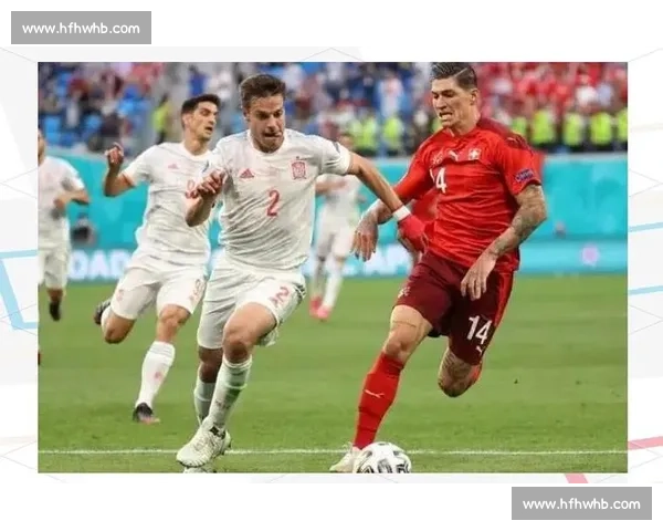 欧国联焦点战西班牙对阵瑞士实力碰撞引爆赛场悬念战术博弈与晋级走向